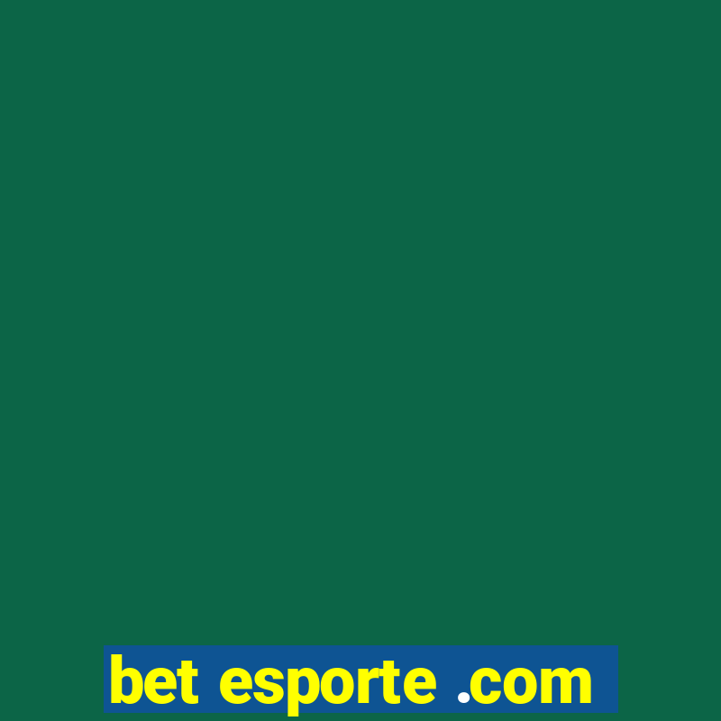 bet esporte .com